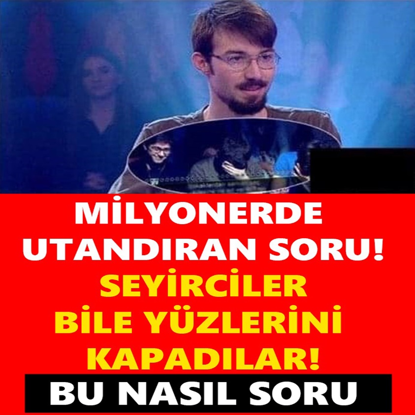 MİLYONERDE UTANDIRAN SORU! BU NASIL SORU!