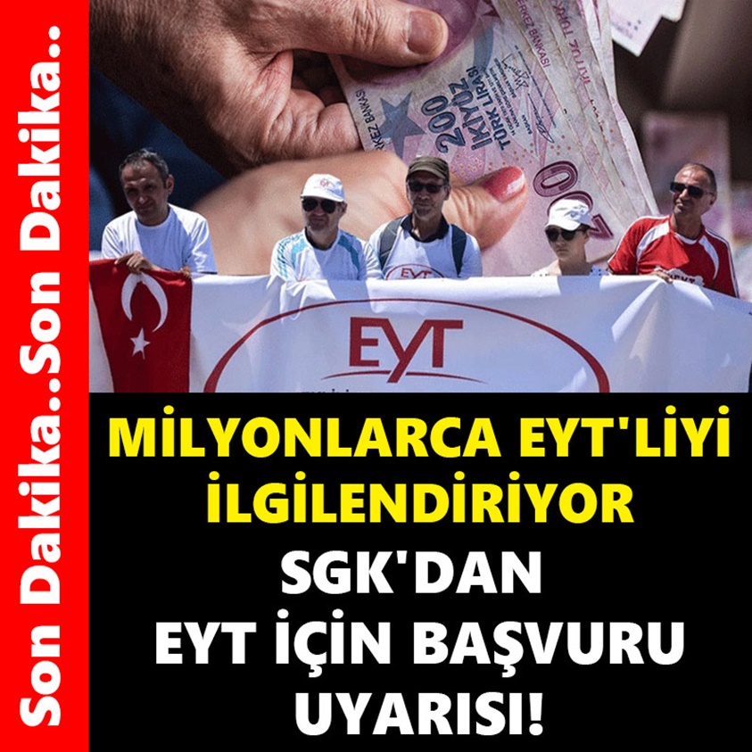 MİLYONLARCA EYT'LİYİ İLGİLENDİRİYOR