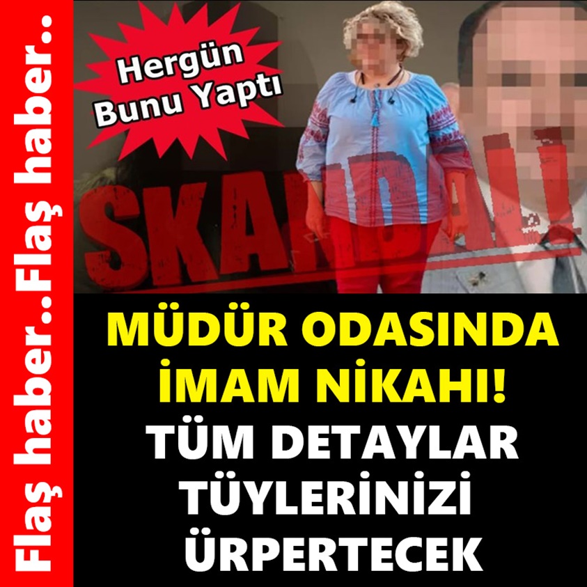 MÜDÜR ODASINDA İMAM NİKAHI! TÜM DETAYLAR TÜYLERİNİZİ ÜRPERTECEK..