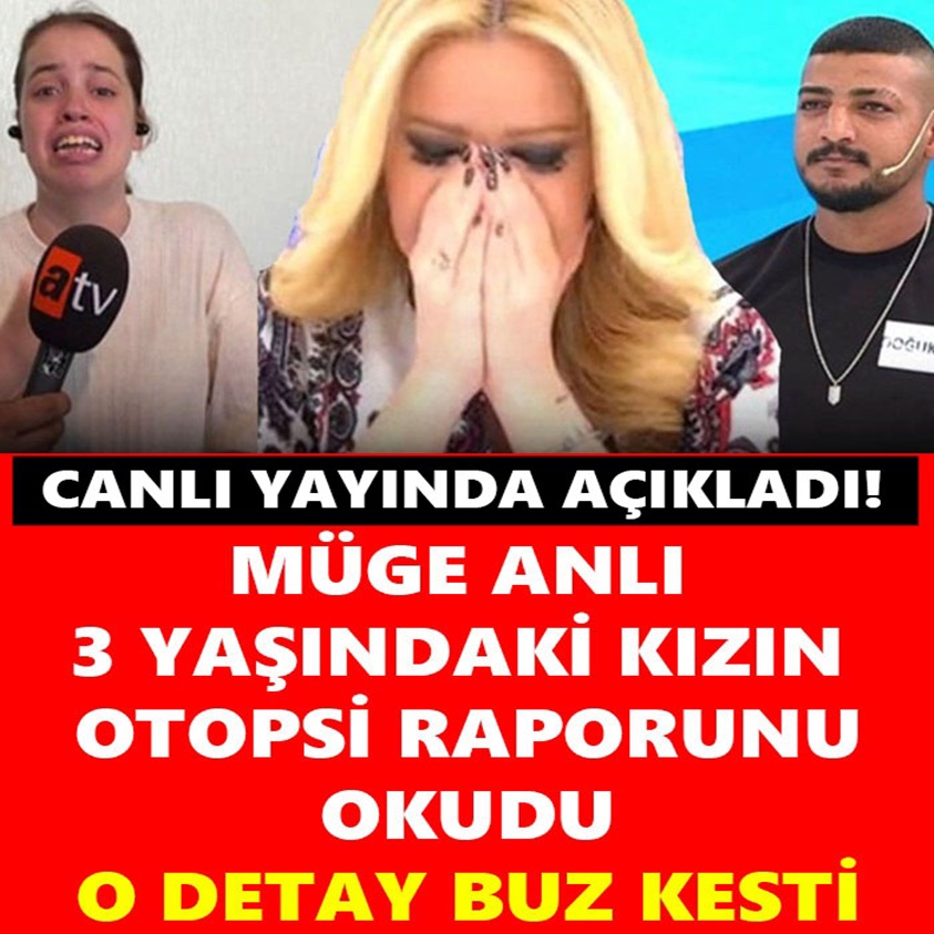 MÜGE ANLI 3 YAŞINDAKİ KIZIN OTOPSİ RAPORUNU OKUDU