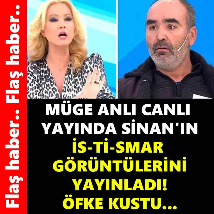 MÜGE ANLI CANLI YAYINDA SİNAN'IN İS-TİSMAR GÖRÜNTÜLERİNİ YAYINLADI!