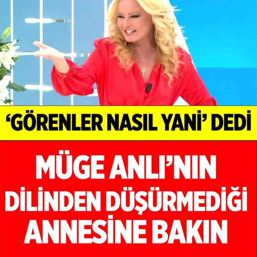 MÜGE ANLI'NIN DİLİNDEN DÜŞÜRMEDİĞİ ANNESİNE BAKIN