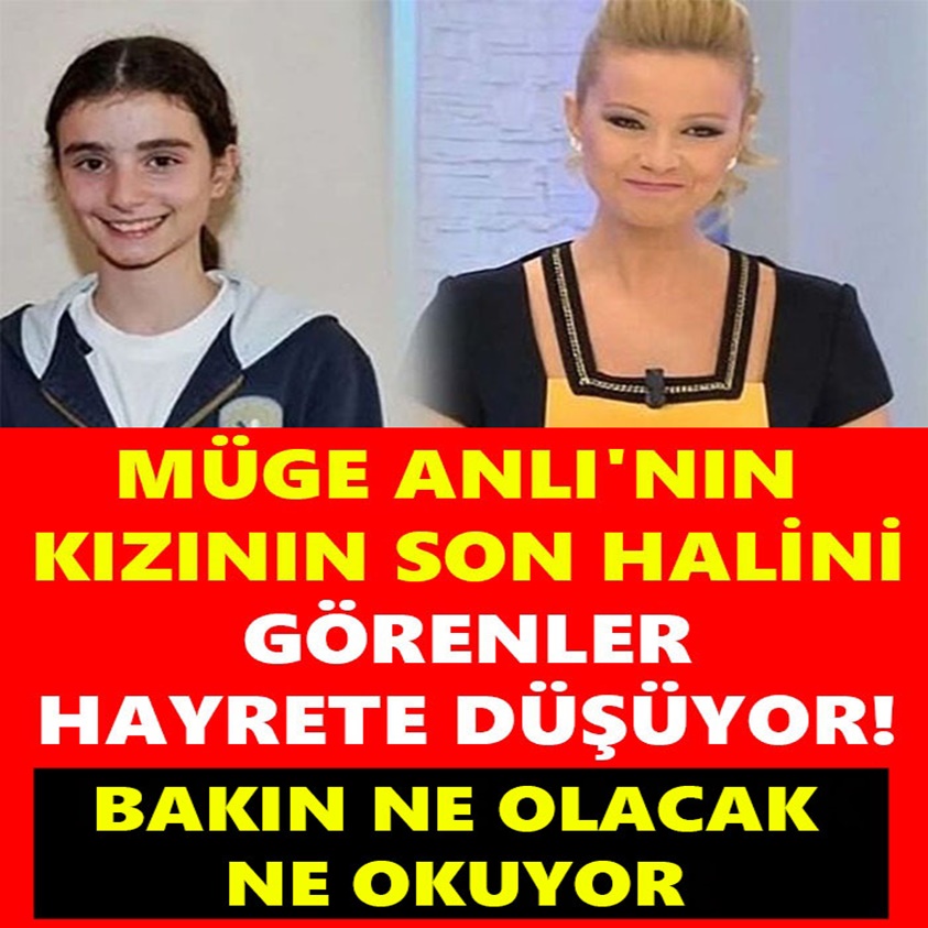 MÜGE ANLI'NIN KIZININ SON HALİNİ GÖRENLER HAYRETE DÜŞÜYOR! BAKIN NE OLACAK NE OKUYOR