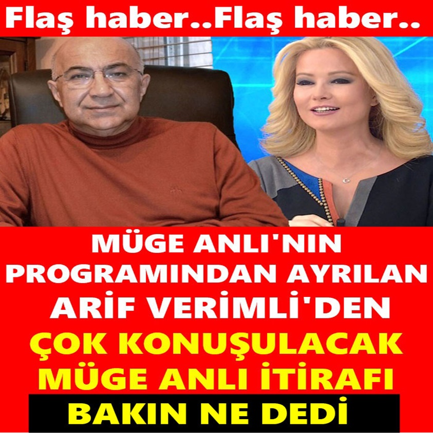 MÜGE ANLI'NIN PROGRAMINDAN AYRILAN ARİF VERİMLİ'DEN ÇOK KONUŞULACAK MÜGE ANLI İTİRAFI