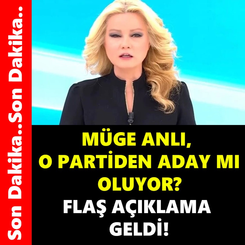 MÜGE ANLI O PARTİDEN ADAY MI OLUYOR FLAŞ AÇIKLAMA GELDİ!