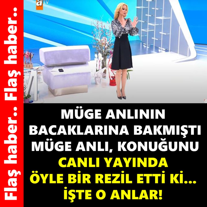 MÜGE ANLININ BACAKLARINA BAKMIŞTI MÜGE ANLI KONUĞUNU CANLI YAYINDA ÖYLE BİR REZİL ETTİ Kİ