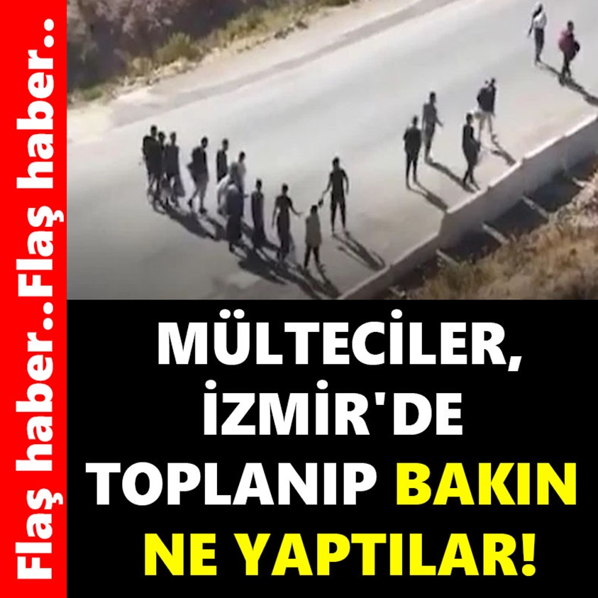 MÜLTECİLER İZMİR'DE TOPLANIP BAKIN NE YAPTILAR!