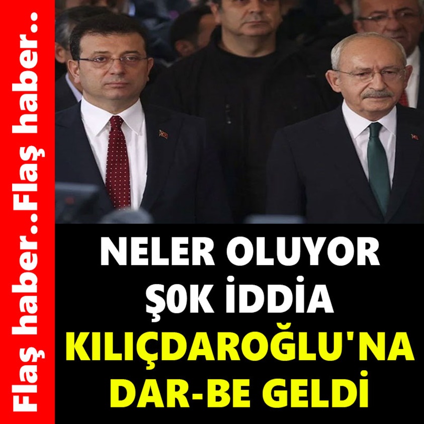 NELER OLUYOR ŞOK İDDİA KILIÇDAROĞLU'NA DARBE GELDİ