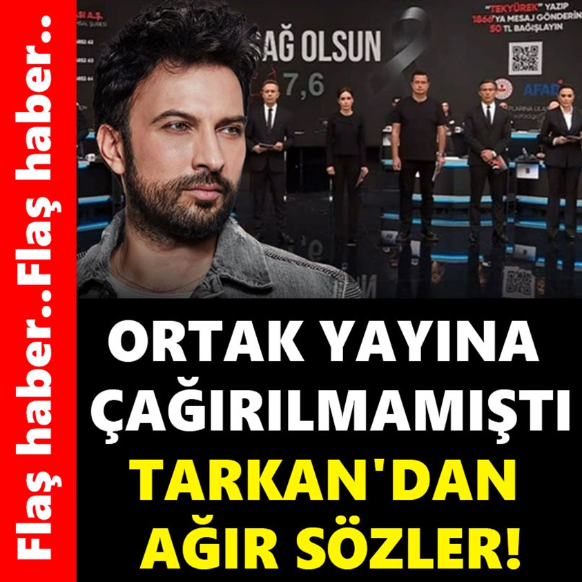 ORTAK YAYINA ÇAĞIRILMAMIŞTI TARKAN'DAN AĞIR SÖZLER!