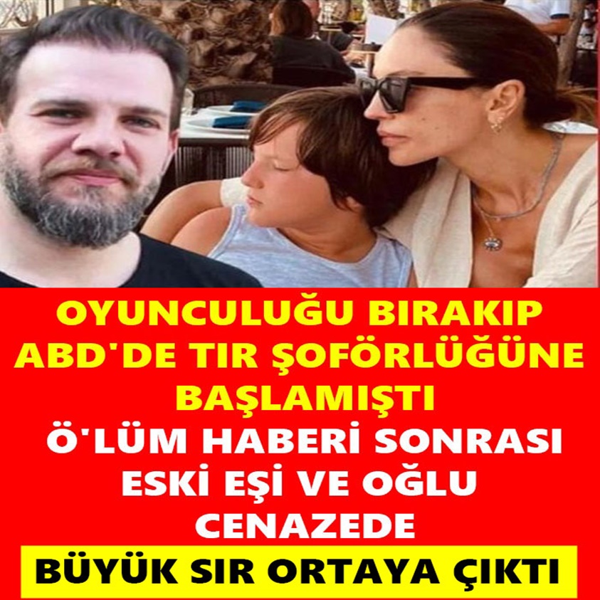 OYUNCULUĞU BIRAKIP ABD'DE TIR ŞOFÖRLÜĞÜNE BAŞLAMIŞTI