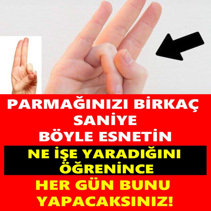 PARMAĞINIZI BİRKAÇ SANİYE BÖYLE ESNETİN