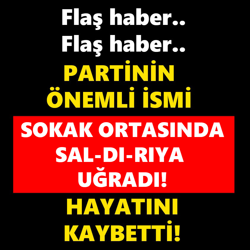 PARTİNİN ÖNEMLİ İSMİ SOKAK ORTASINDA SAL-DI-RIYA UĞRADI!