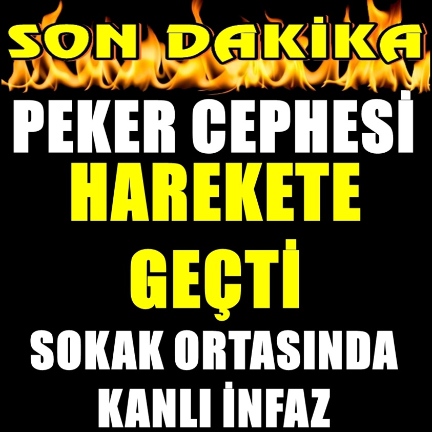 PEKER CEPHESİ HAREKETE GEÇTİ SOKAK ORTASINDA KANLI İNFAZ