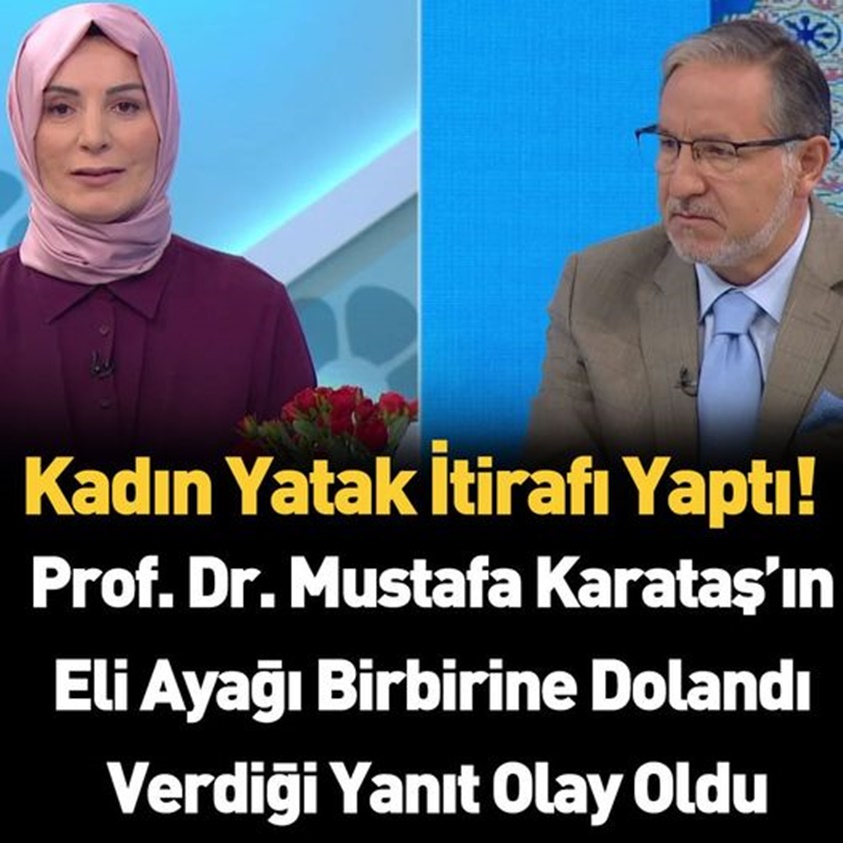 PROF.DR MUSTAFA KARATAŞ'IN ELİ AYAĞI BİRBİRİNE DOLANDI