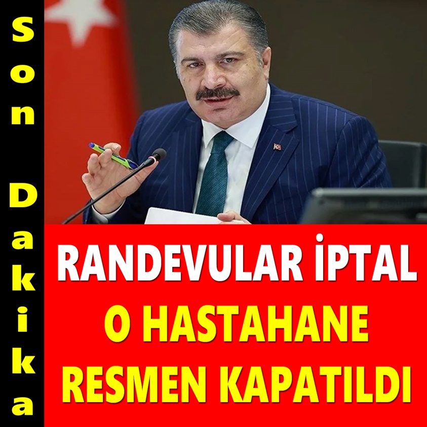 RANDEVULAR İPTAL O HASTANE RESMEN KAPATILDI