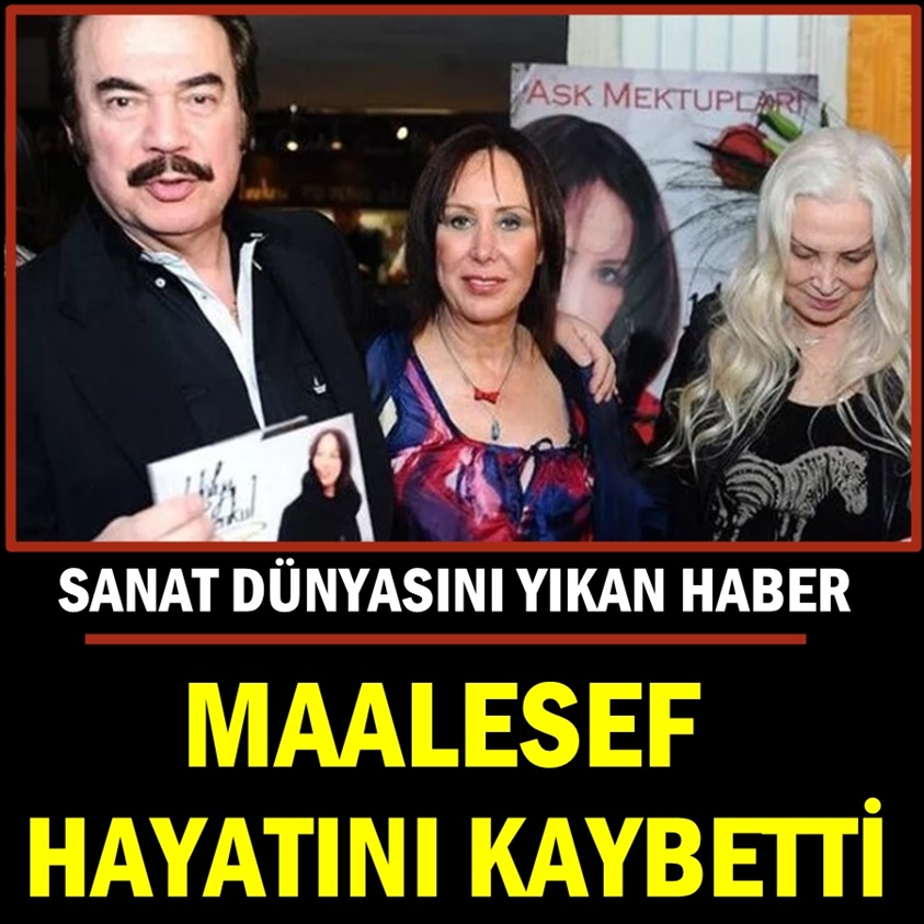 SANAT DÜNYASINI YIKAN HABER MAALESEF HAYATINI KAYBETTİ