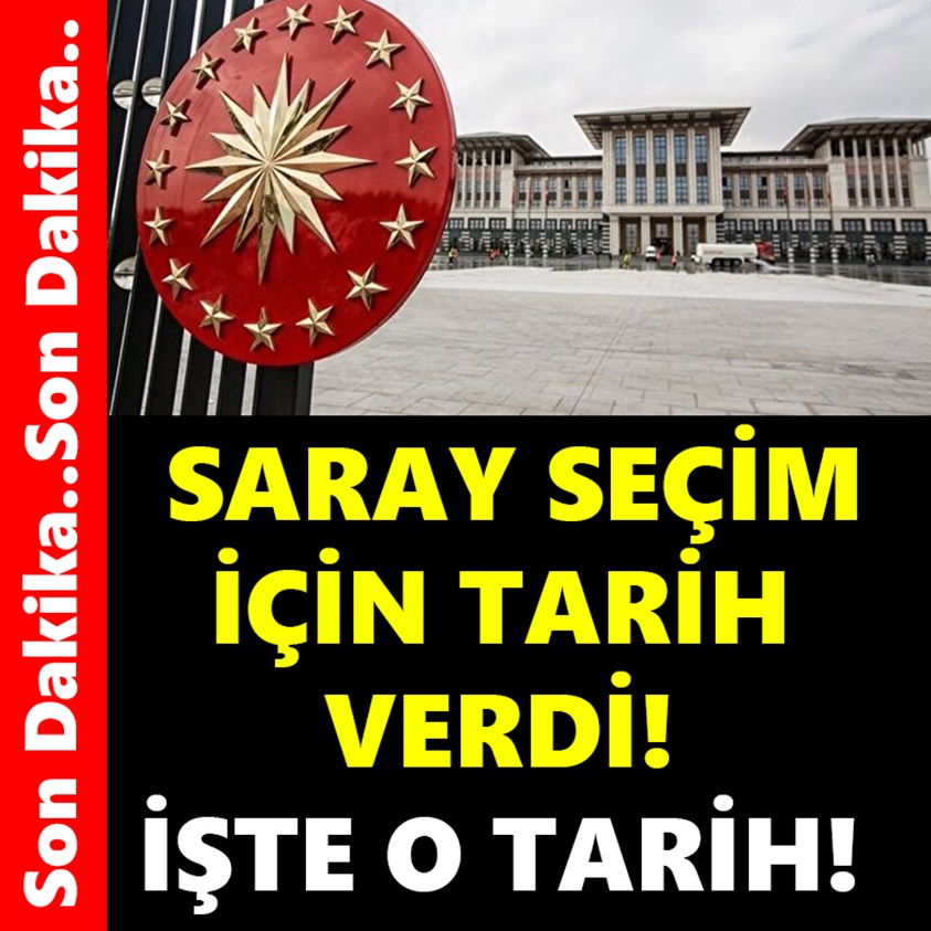 SARAY SEÇİM İÇİN TARİH VERDİ! İŞTE O TARİH