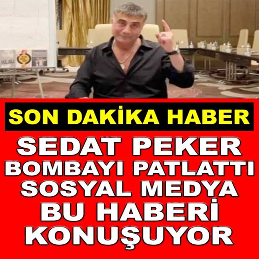 SEDAT PEKER BOMBAYI PATLATTI SOSYAL MEDYA BU HABERİ KONUŞUYOR