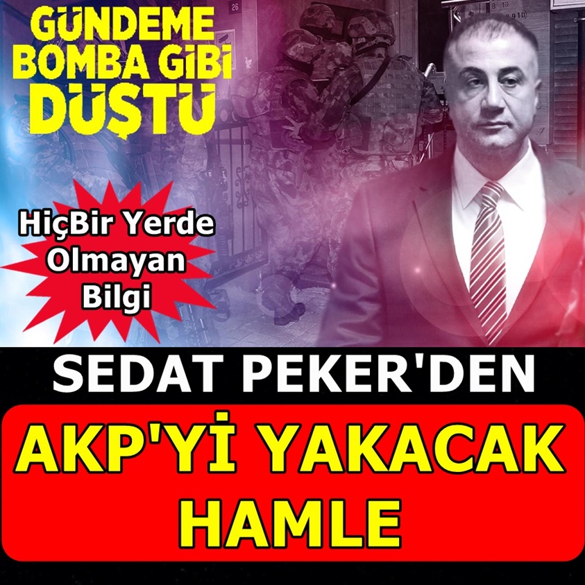 SEDAT PEKER'DEN AKP'Yİ YAKACAK HAMLE 