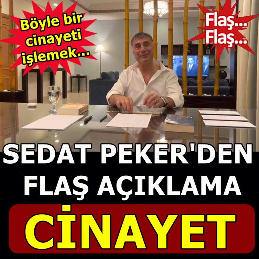 SEDAT PEKER'DEN FLAŞ AÇIKLAMA CİNAYET