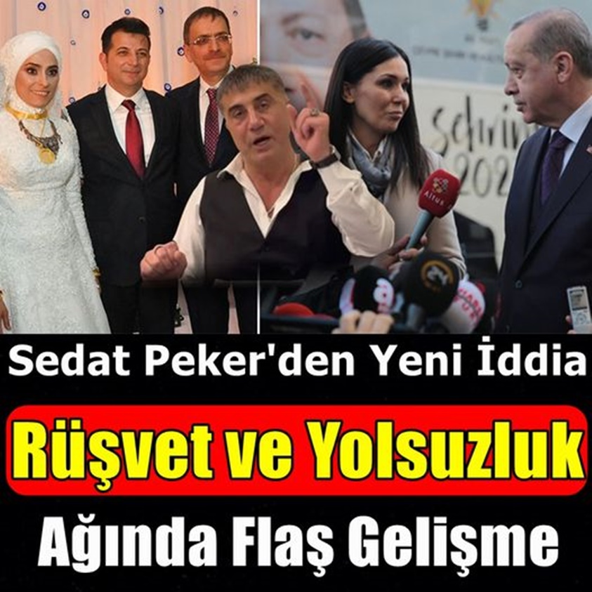 SEDAT PEKER'DEN YENİ İDDİA RÜŞVET VE YOLSUZLUK