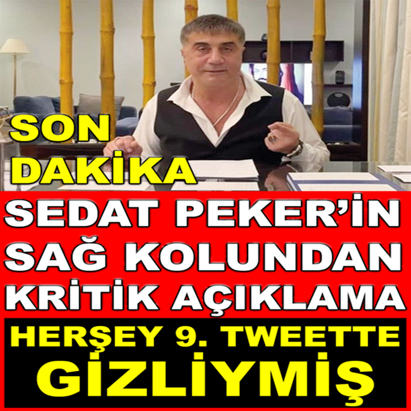 SEDAT PEKER'İN SAĞ KOLUNDAN KRİTİK AÇIKLAMA