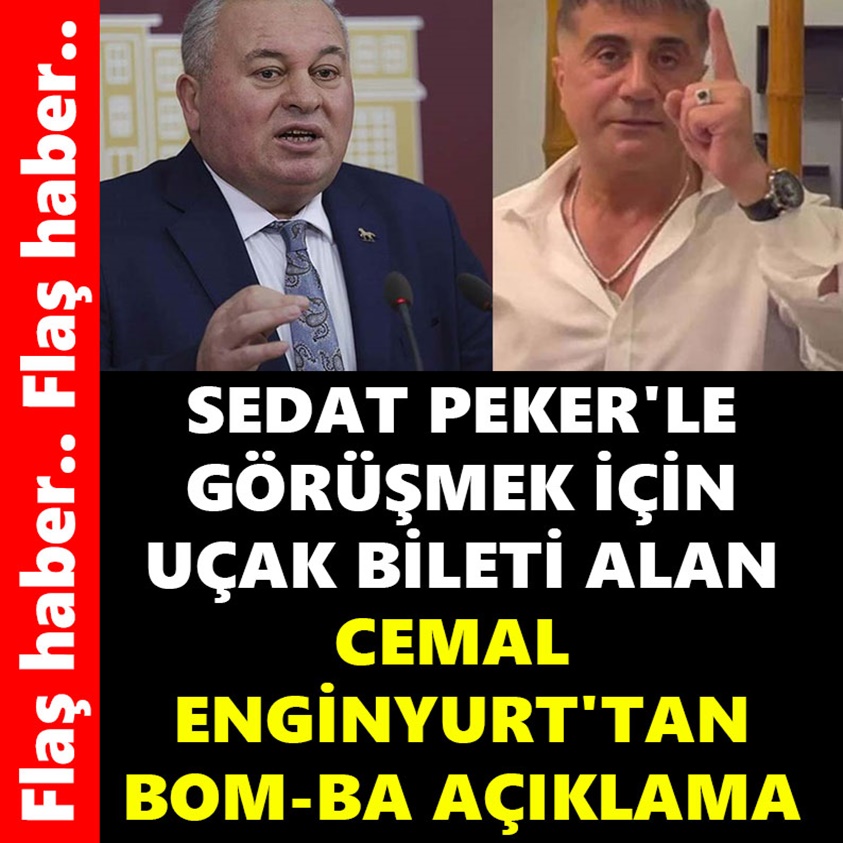 SEDAT PEKER'LE GÖRÜŞMEK İÇİN UÇAK BİLETİ ALAN CEMAL ENGİNYURT'TAN BOM-BA AÇIKLAMA