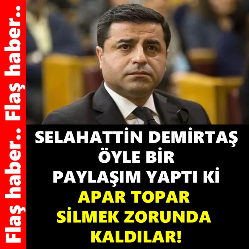 SELAHATTİN DEMİRTAŞ ÖYLE BİR PAYLAŞIM YAPTI Kİ