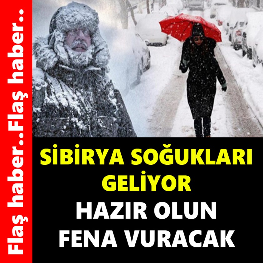 SİBİRYA SOĞUKLARI GELİYOR HAZIR OLUN FENA VURACAK