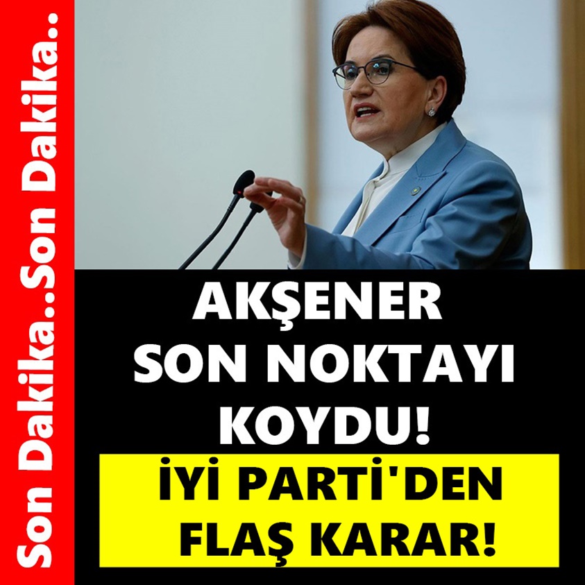 SON DAKİKA.. AKŞENER SON NOKTAYI KOYDU!