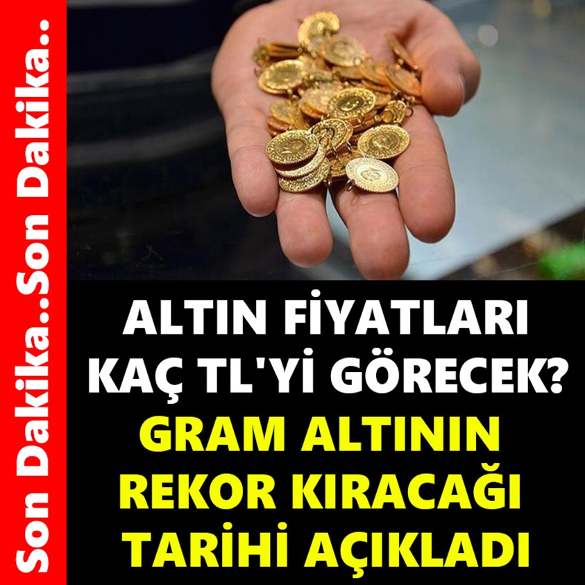 SON DAKİKA.. ALTIN FİYATLARI KAÇ TL'Yİ GÖRECEK?