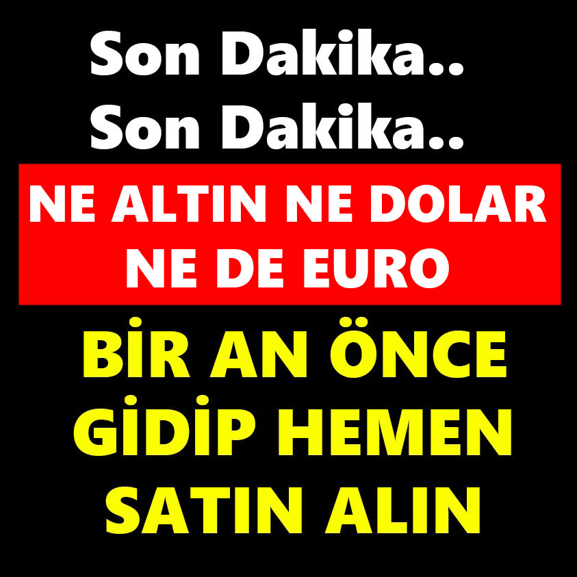 SON DAKİKA.. BİR AN ÖNCE GİDİP HEMEN SATIN ALIN