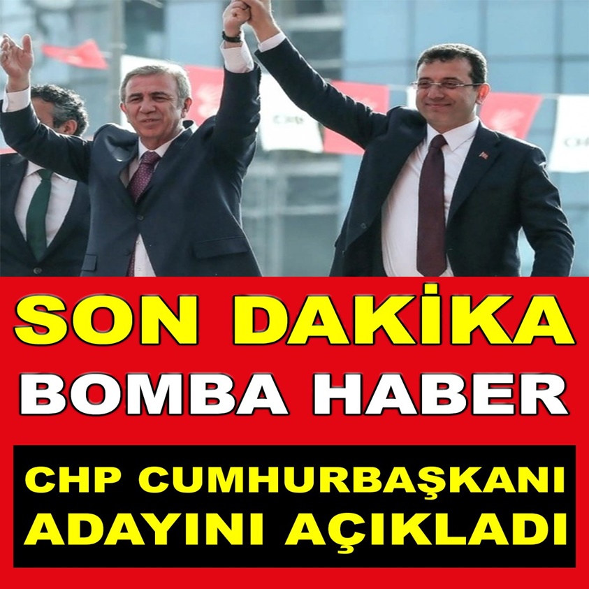 SON DAKİKA... BOMBA HABER CHP CUMHURBAŞKANI ADAYINI AÇIKLADI