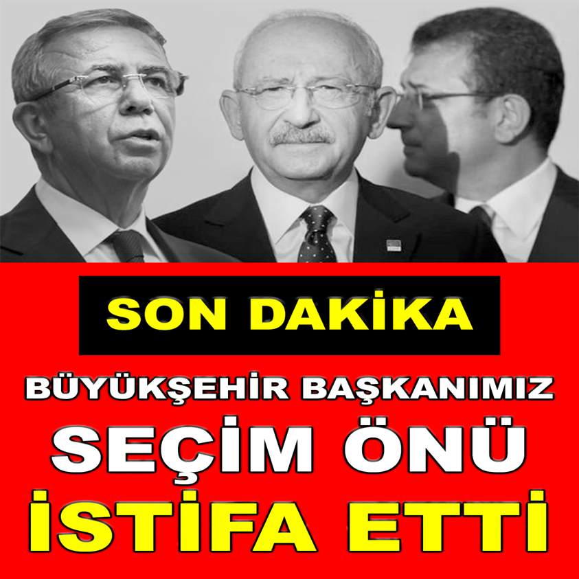 SON DAKİKA.. BÜYÜKŞEHİR BAŞKANIMIZ SEÇİM ÖNÜ İSTİFA ETTİ