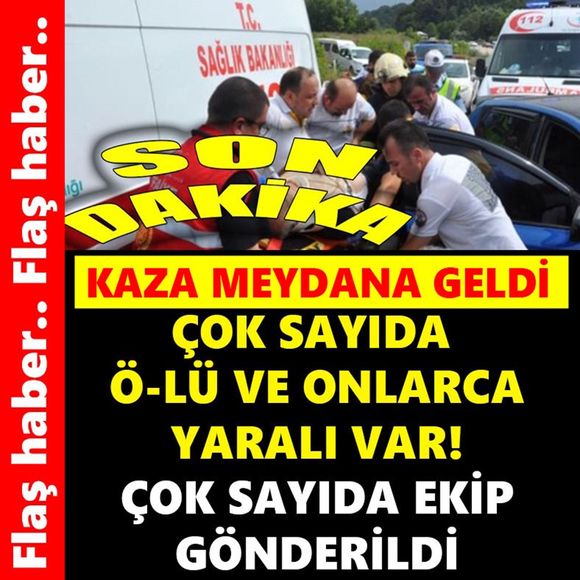 SON DAKİKA..ÇOK SAYIDA ÖLÜ VE ONLARCA YARALI VAR 