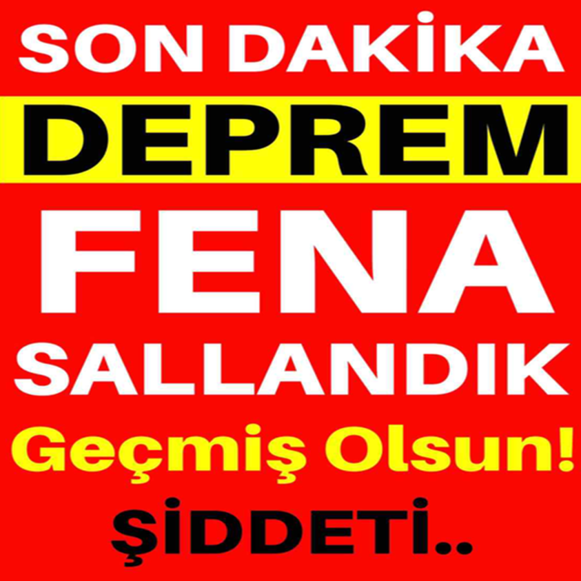 SON DAKİKA.. DEPREM FENA SALLANDIK GEÇMİŞ OLSUN 