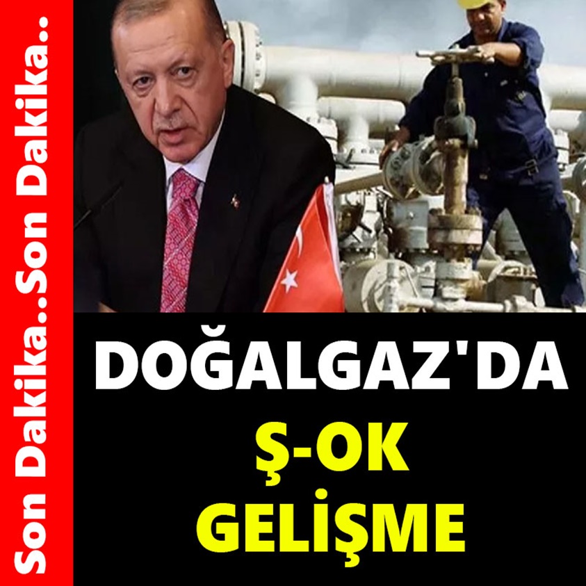 SON DAKİKA.. DOĞALGAZ'DA Ş-OK GELİŞME!