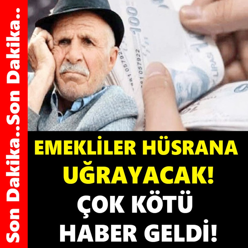 SON DAKİKA.. EMEKLİLER HÜSRANA UĞRAYACAK! ÇOK KÖTÜ HABER GELDİ!