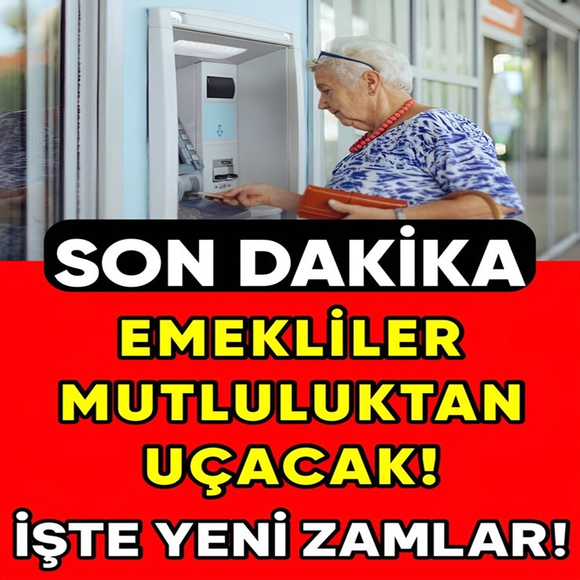 SON DAKİKA.. EMEKLİLER MUTLULUKTAN UÇACAK!