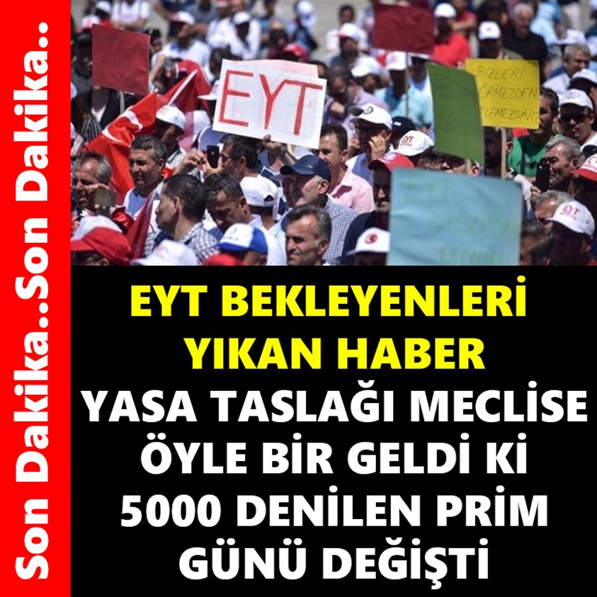 SON DAKİKA..EYT BEKLEYENLERİ YIKAN HABER 