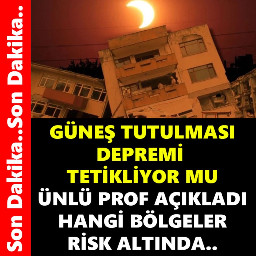 SON DAKİKA.. GÜNEŞ TUTULMASI DEPREMİ TETİKLİYOR MU?