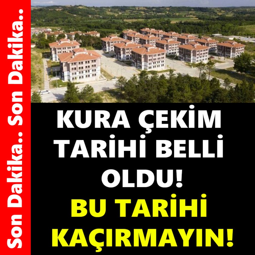 SON DAKİKA..KURA ÇEKİM TARİHİ BELLİ OLDU!