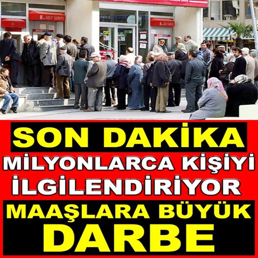 SON DAKİKA.. MİLYONLARCA KİŞİYİ İLGİLENDİRİYOR