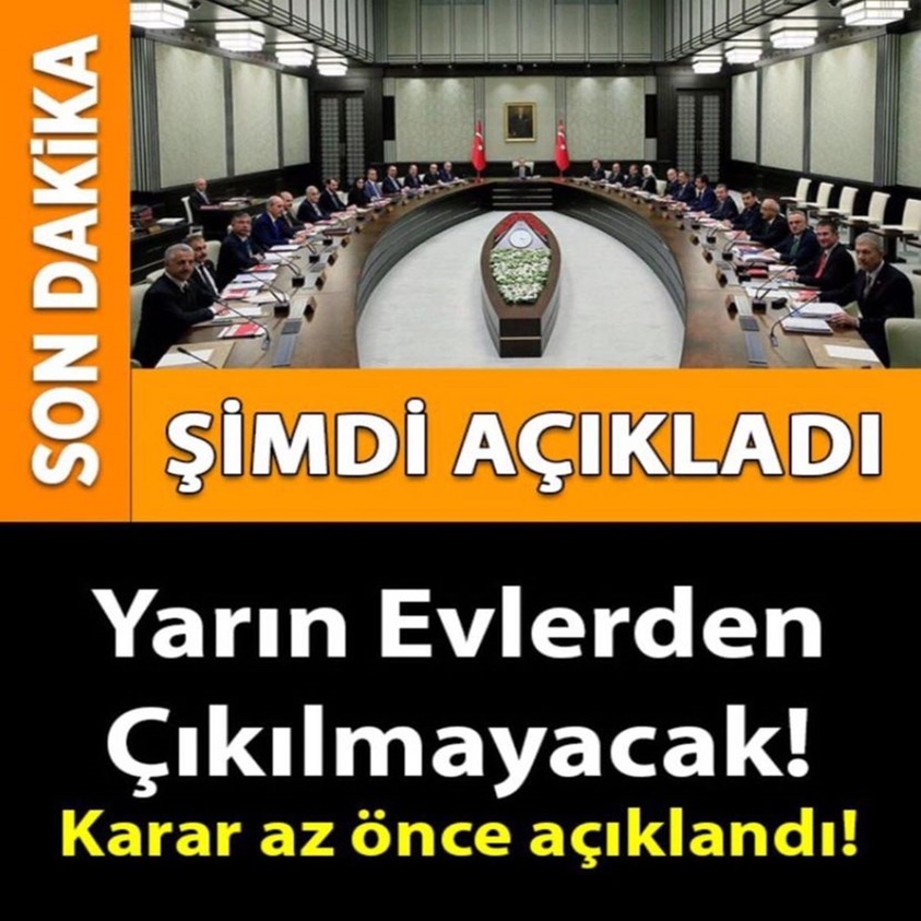 SON DAKİKA.. ŞİMDİ AÇIKLANDI YARIN EVLERDEN ÇIKILMAYACAK!