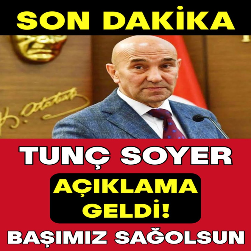 SON DAKİKA..TUNÇ SOYER AÇIKLAMA GELDİ BAŞIMIZ SAĞOLSUN