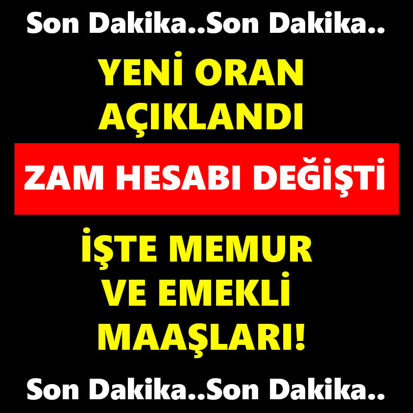 SON DAKİKA.. YENİ ORAN AÇIKLANDI ZAM HESABI DEĞİŞTİ