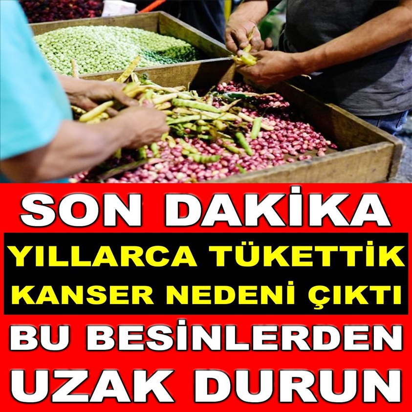 SON DAKİKA..YILLARCA TÜKETTİK KANSER NEDENİ ÇIKTI