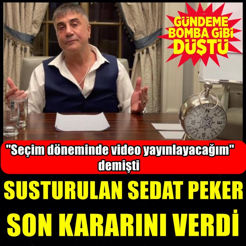 SUSTURULAN SEDAT PEKER SON KARARINI VERDİ