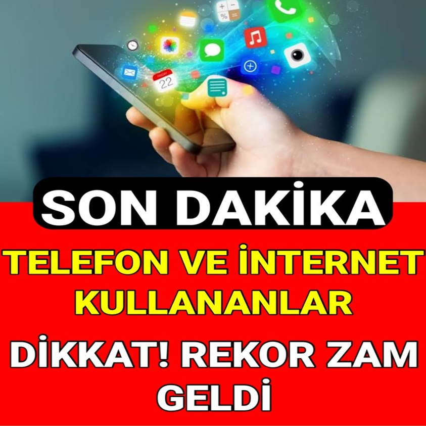 TELEFON VE İNTERNET KULLANANLAR DİKKAT REKOR ZAM GELDİ