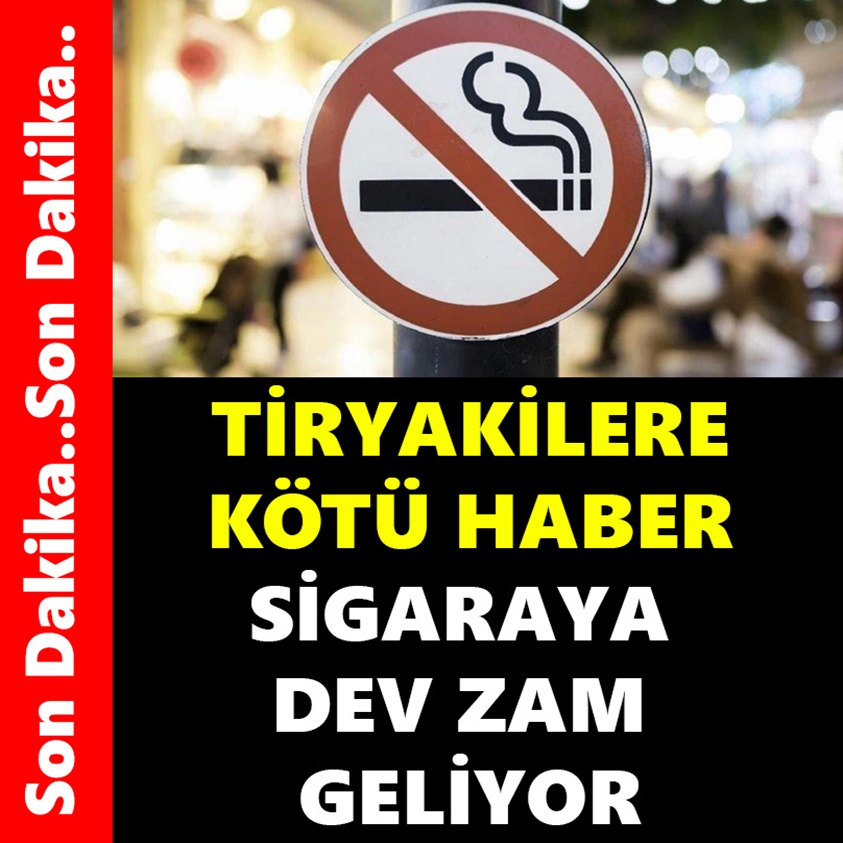 TİRYAKİLERE KÖTÜ HABER SİGARAYA DEV ZAM GELİYOR